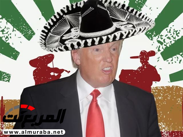 ترامب عازم على فرض ضرائب على 23 سيارة يتم إنتاجها بالمكسيك